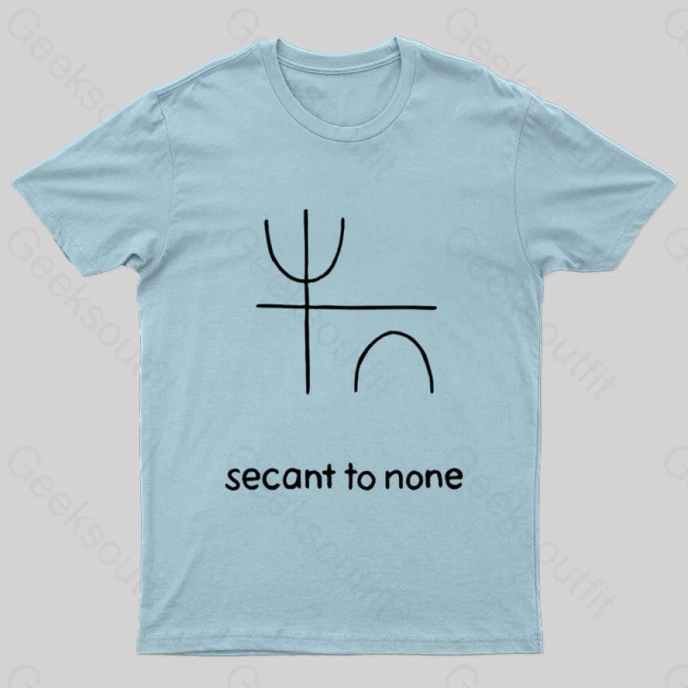 Secant To None Geek T-Shirt Light Blue / S