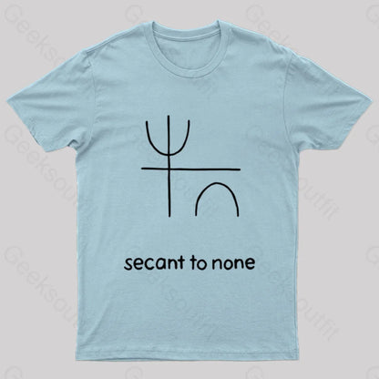 Secant To None Geek T-Shirt Light Blue / S