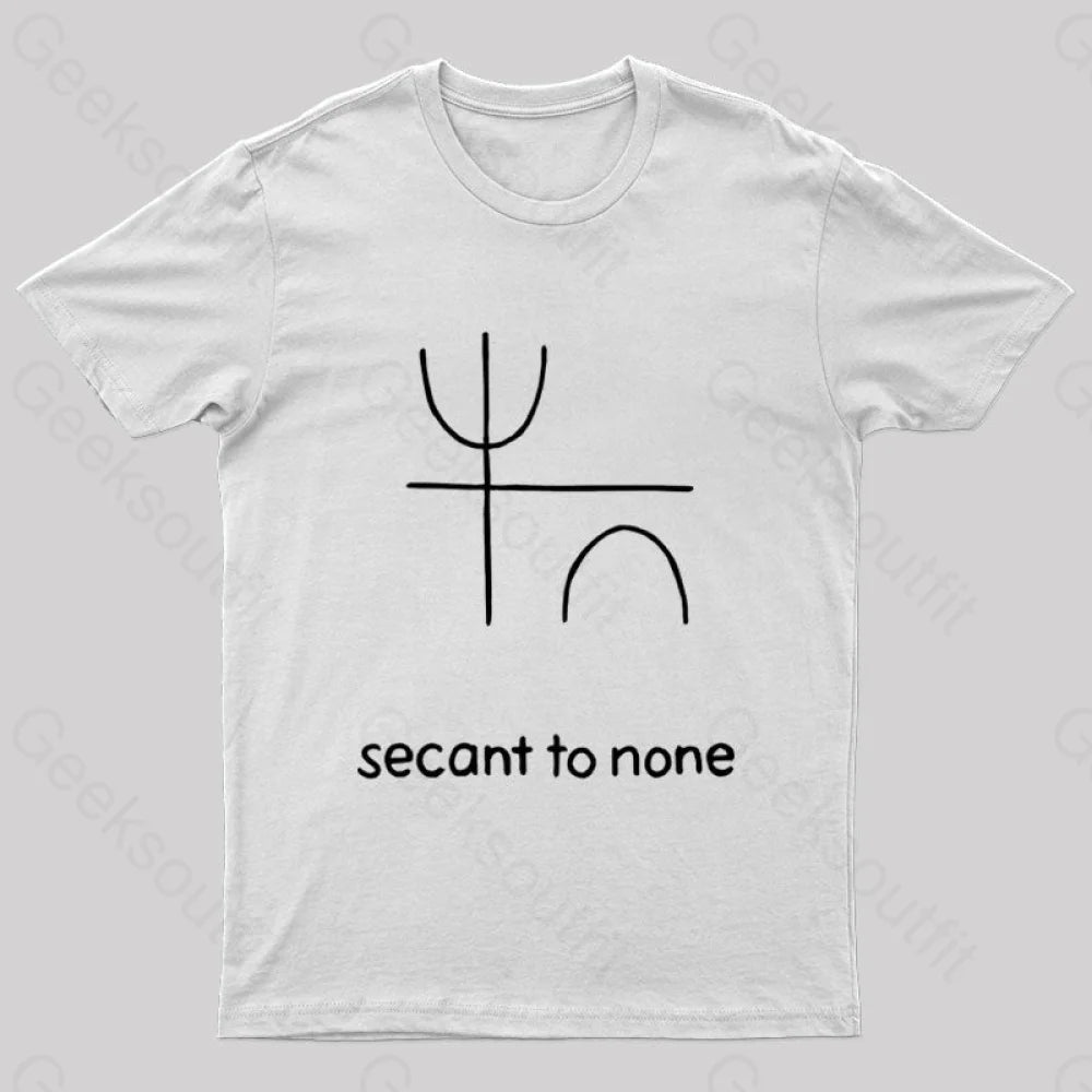 Secant To None Geek T-Shirt White / S