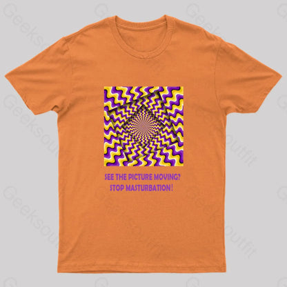 See The Picture Moving Stop Masturbation Geek T-Shirt Orange / S