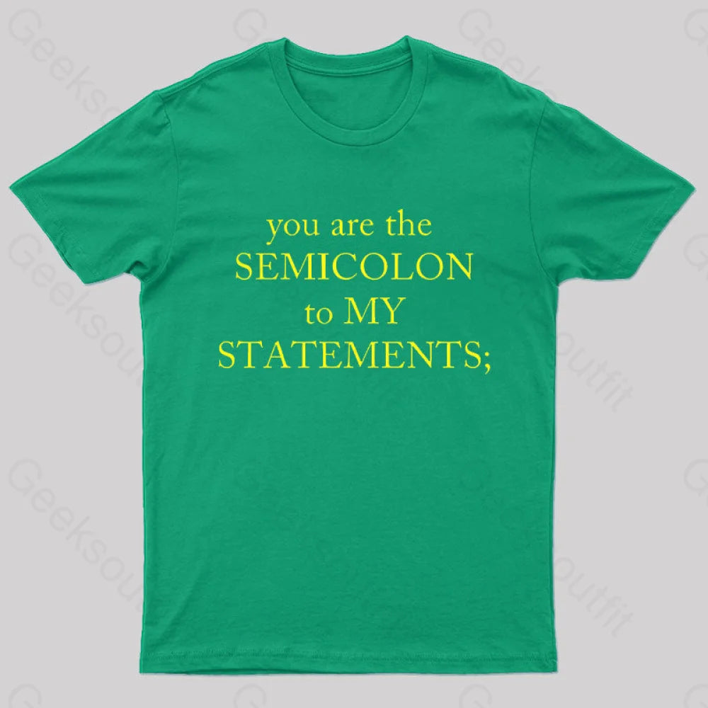 Semicolon To My Statement Geek T-Shirt Green / S