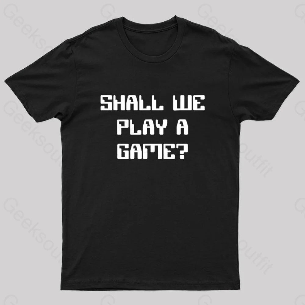 Shall We Play A Game? Nerd T-Shirt Black / S