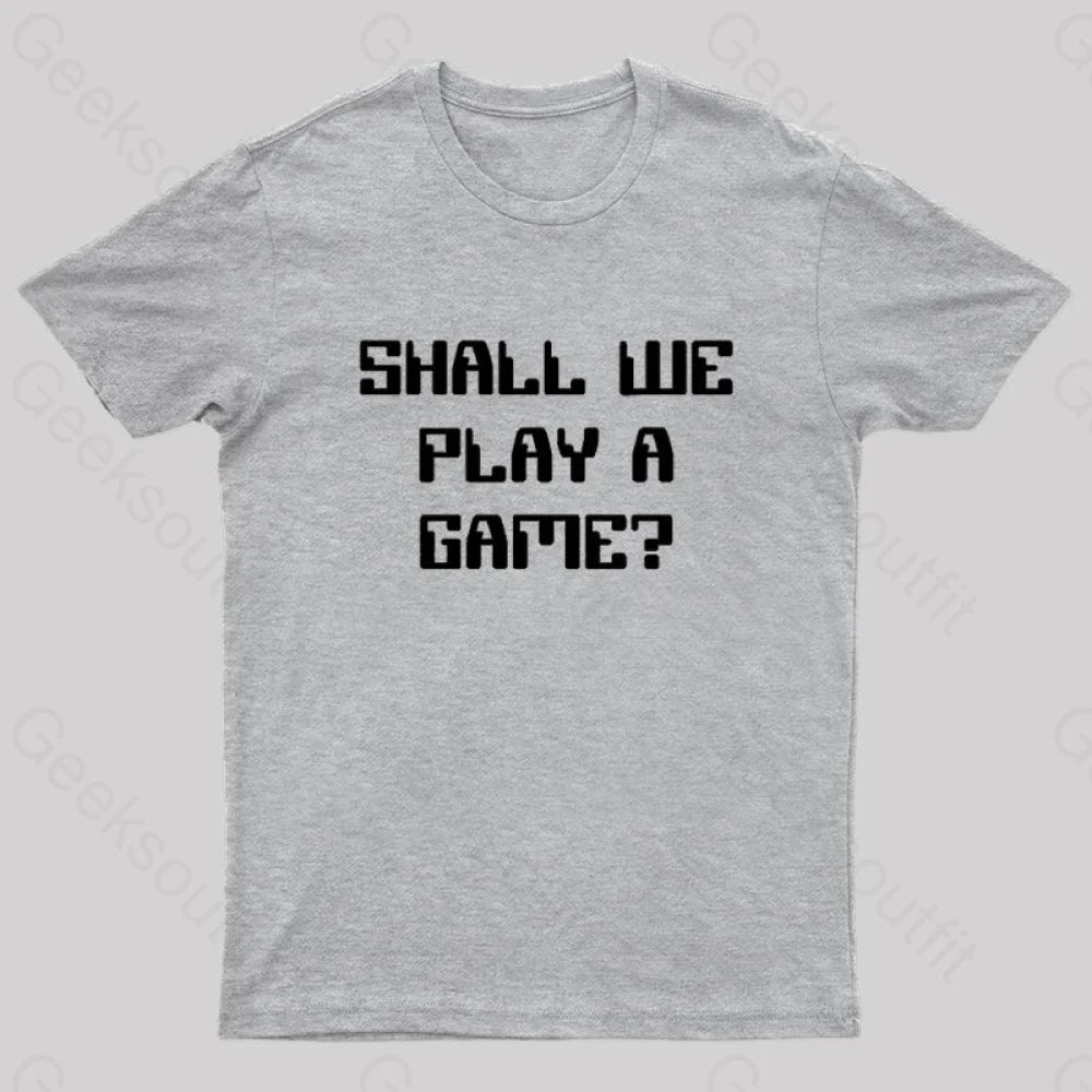 Shall We Play A Game? Nerd T-Shirt Grey / S