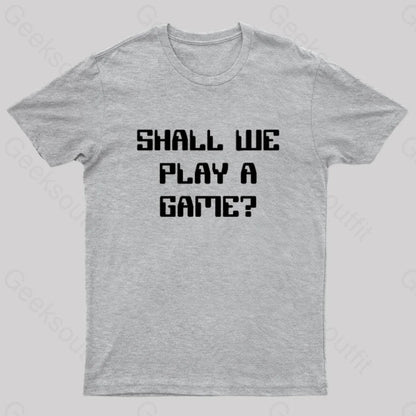 Shall We Play A Game? Nerd T-Shirt Grey / S