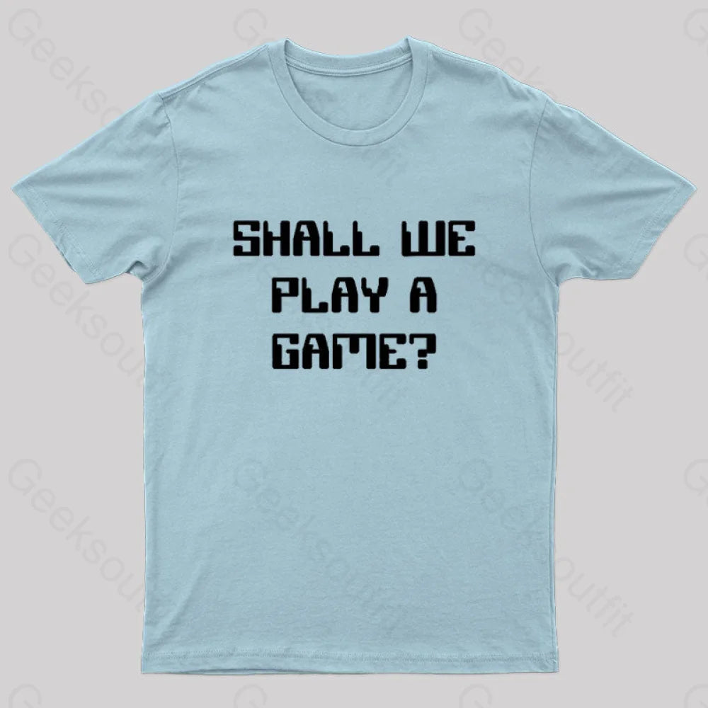 Shall We Play A Game? Nerd T-Shirt Light Blue / S