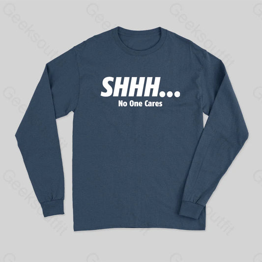 Shhh No One Cares Long Sleeve T-Shirt Navy / S