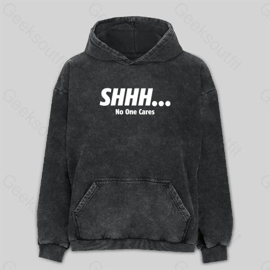 Shhh No One Cares Washed Hoodie M