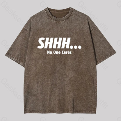 Shhh No One Cares Washed T-Shirt Coffee / S