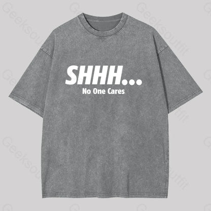 Shhh No One Cares Washed T-Shirt Grey / S