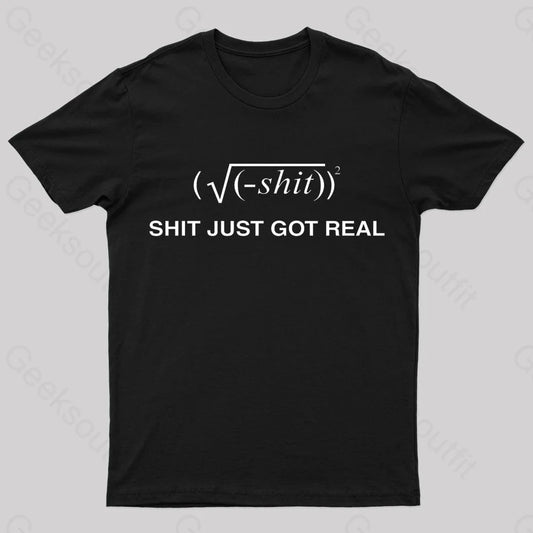 Shit Just Got Real Nerd T-Shirt Black / S