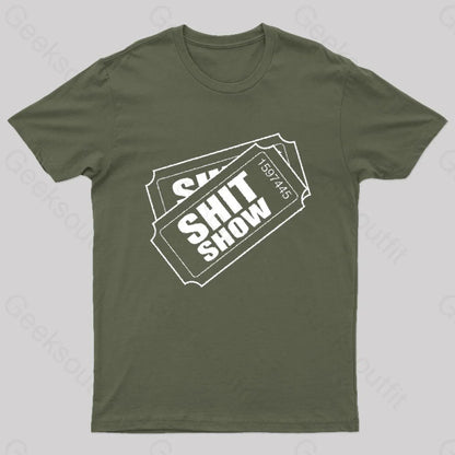 Shit Show Ticket T-Shirt Army Green / S