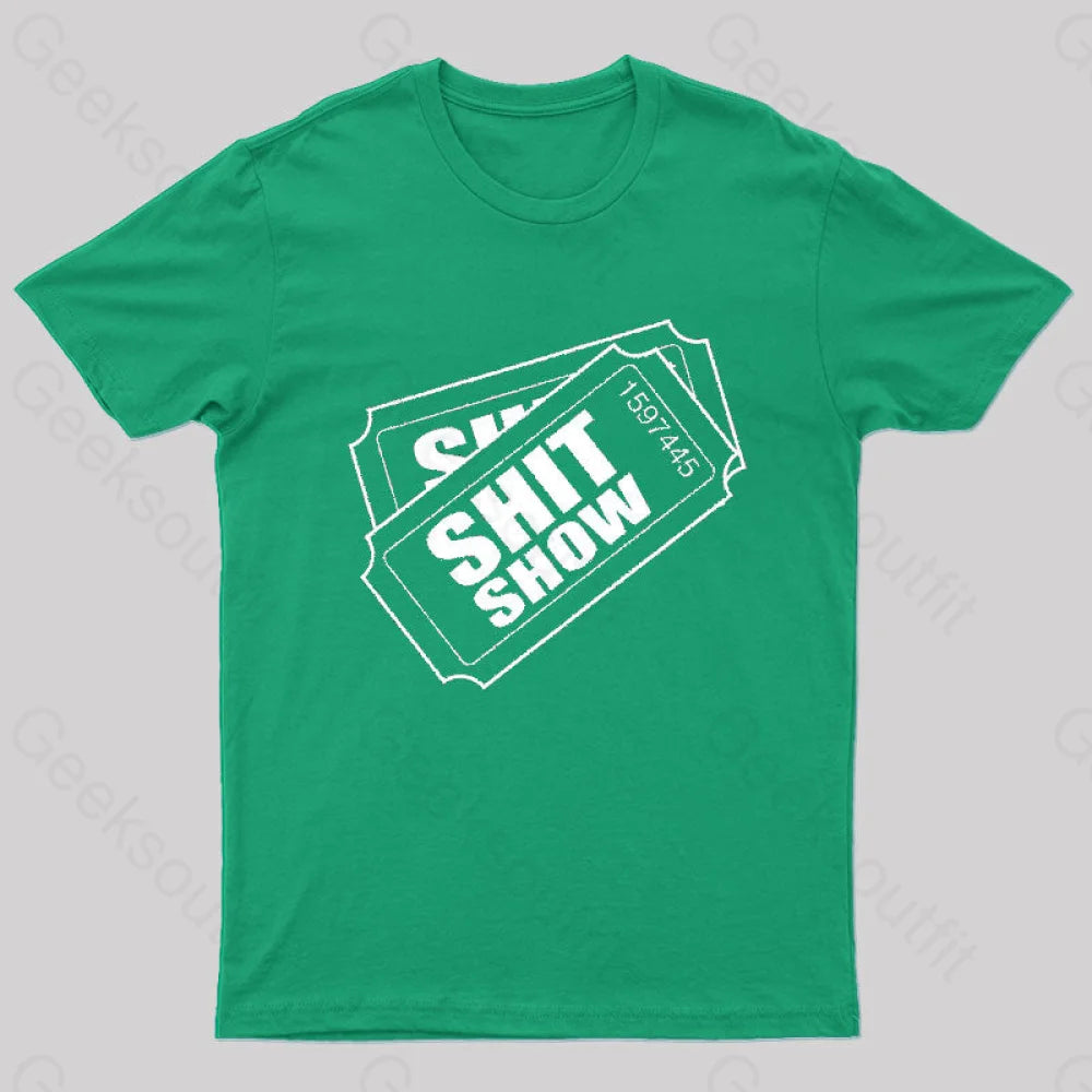 Shit Show Ticket T-Shirt Green / S