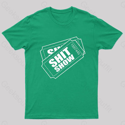 Shit Show Ticket T-Shirt Green / S