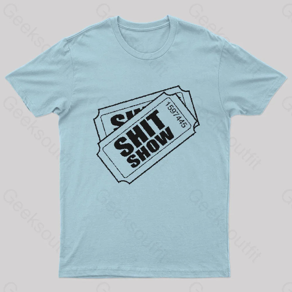 Shit Show Ticket T-Shirt Light Blue / S