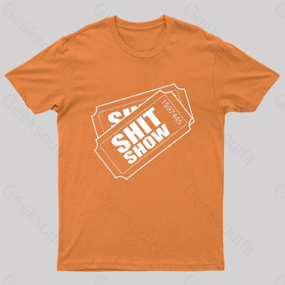 Shit Show Ticket T-Shirt Orange / S