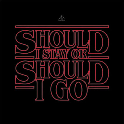 Should I Stay Or Go T-Shirt