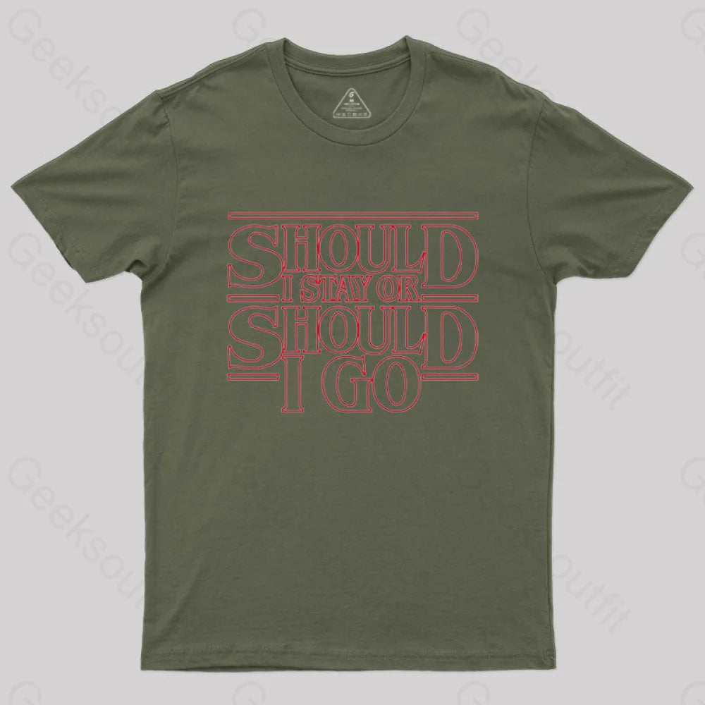 Should I Stay Or Go T-Shirt Army Green / S