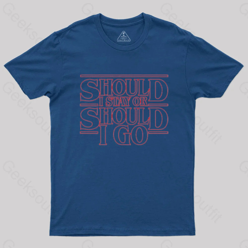 Should I Stay Or Go T-Shirt Navy / S