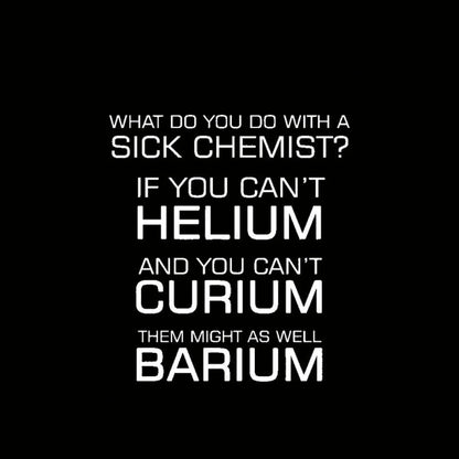 Sick Chemist Nerd T-Shirt