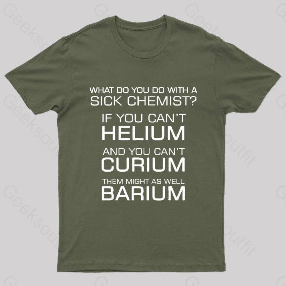 Sick Chemist Nerd T-Shirt Army Green / S