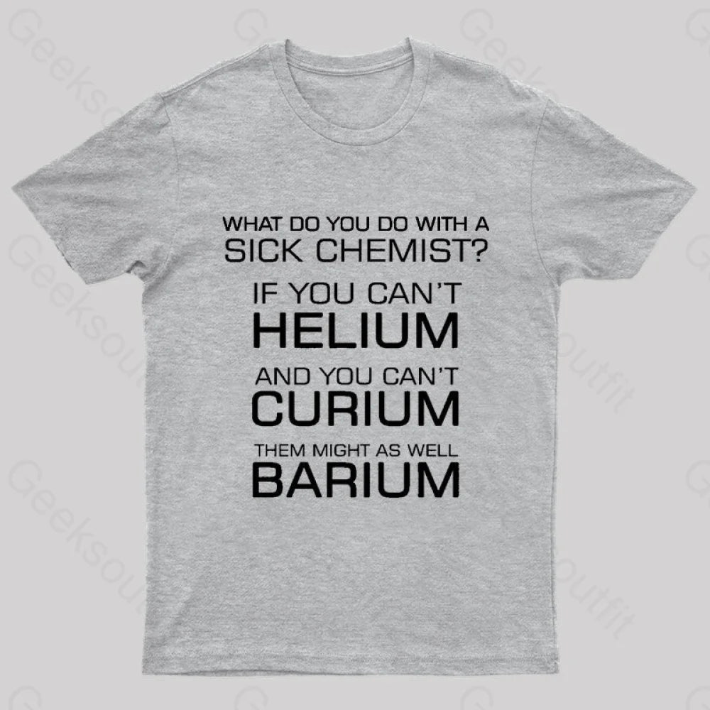 Sick Chemist Nerd T-Shirt Grey / S