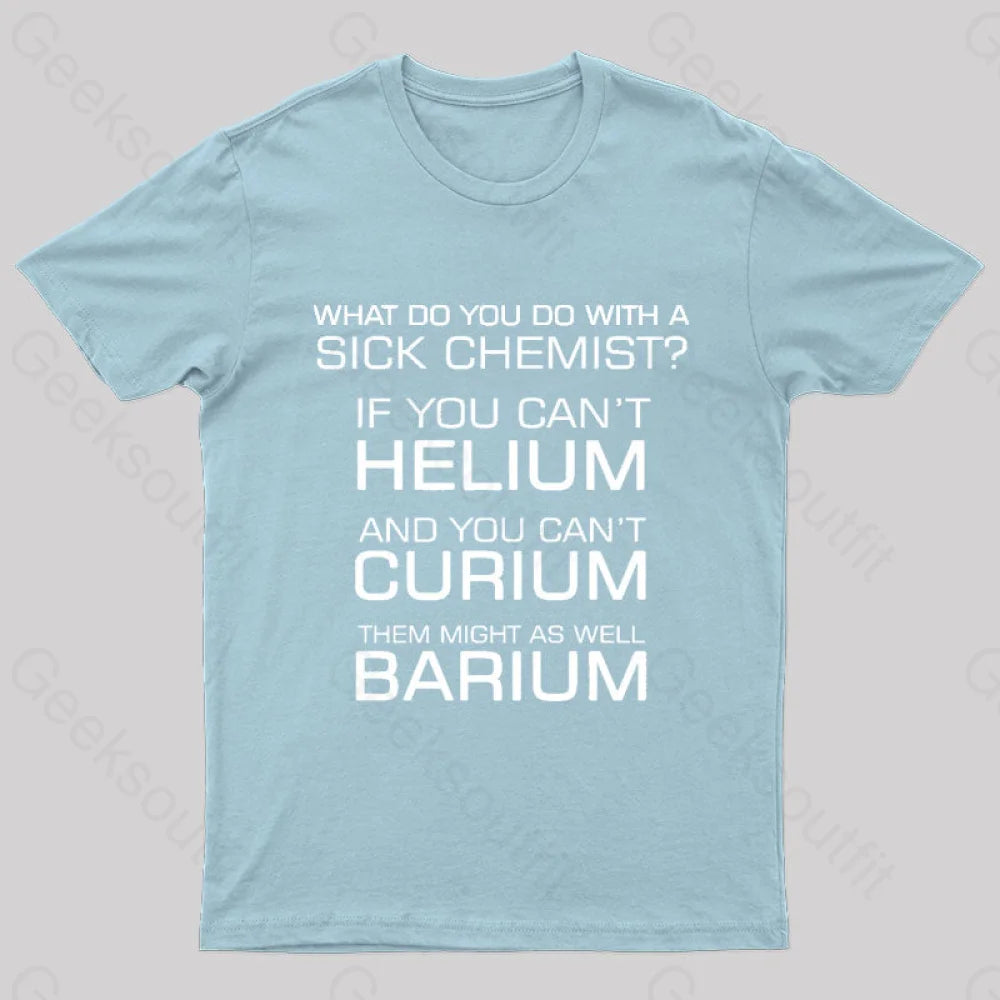 Sick Chemist Nerd T-Shirt Light Blue / S