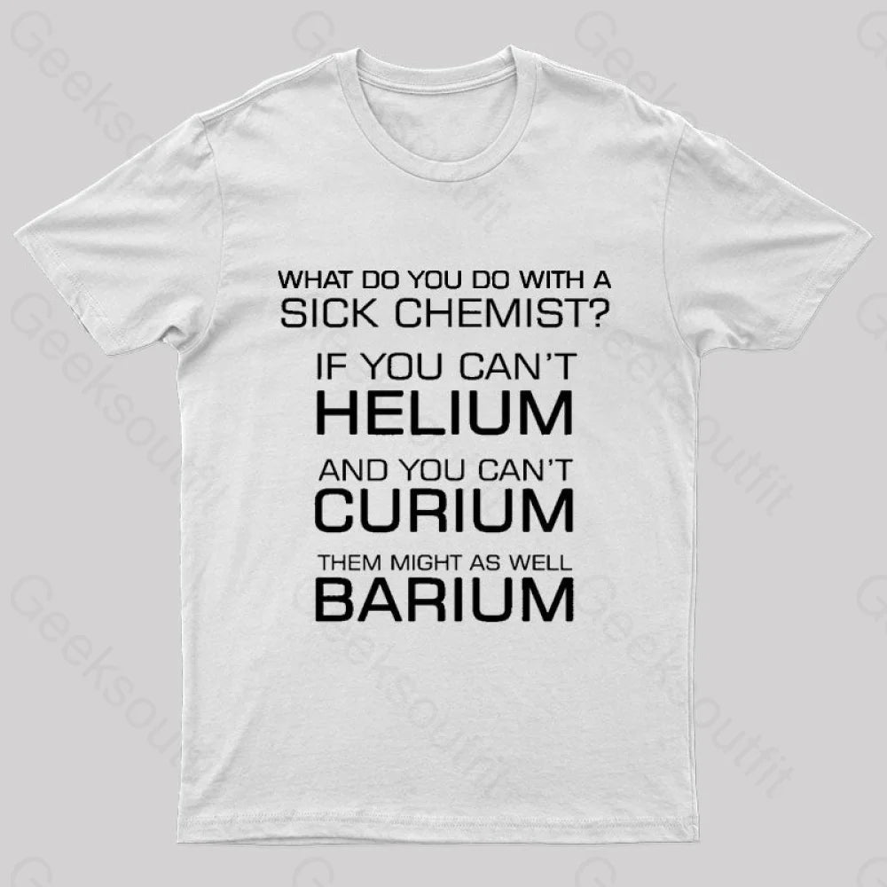 Sick Chemist Nerd T-Shirt White / S