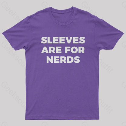 Sleeves Are For Nerds Geek T-Shirt Purple / S