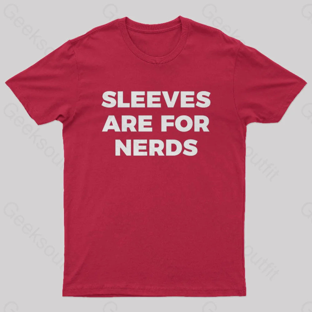 Sleeves Are For Nerds Geek T-Shirt Red / S