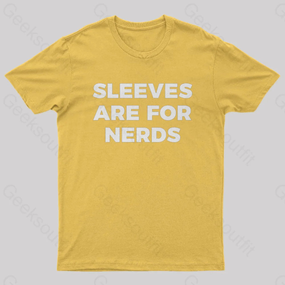 Sleeves Are For Nerds Geek T-Shirt Yellow / S