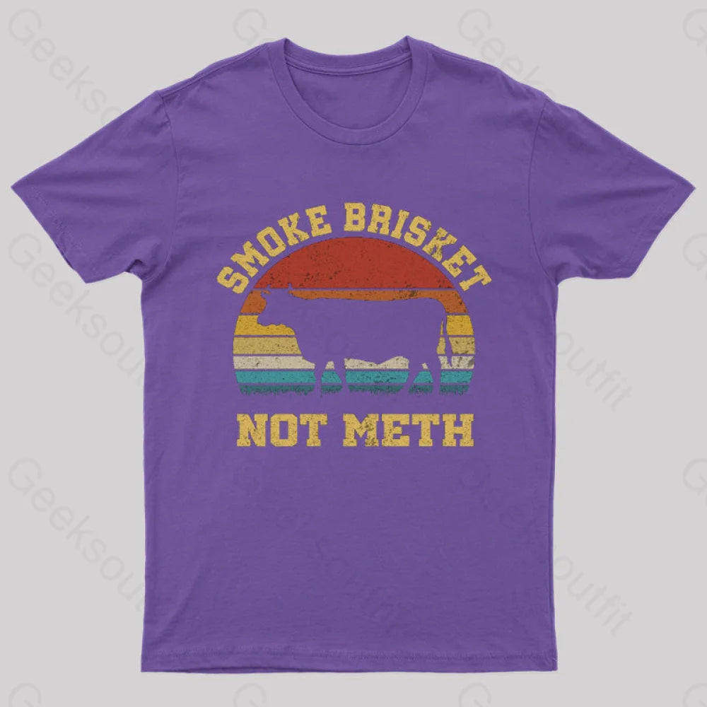 Smoke Brisket Not Meth Geek T-Shirt Purple / S