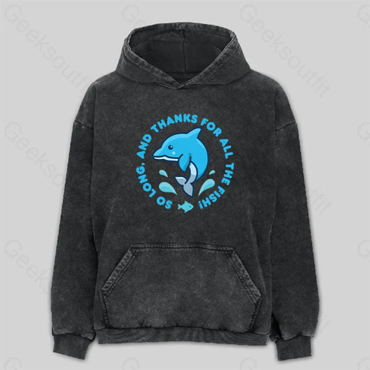 So Long And Thanks For All The Fish! Washed Hoodie M