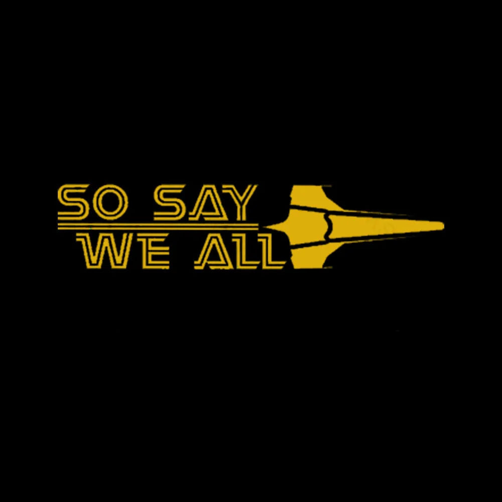 So Say We All Geek T-Shirt