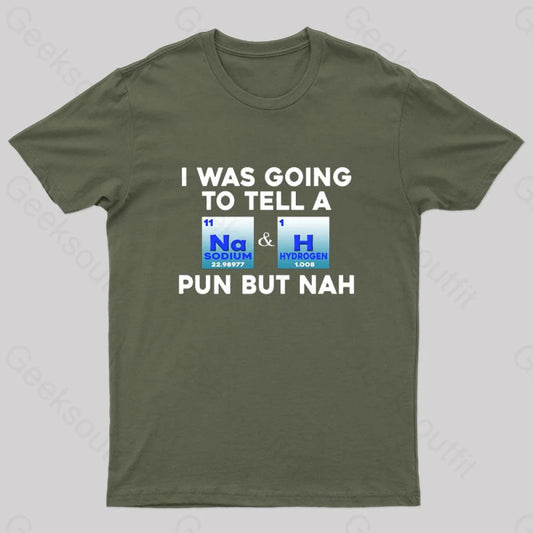 Sodium Hydrogen Joke T-Shirt Army Green / S