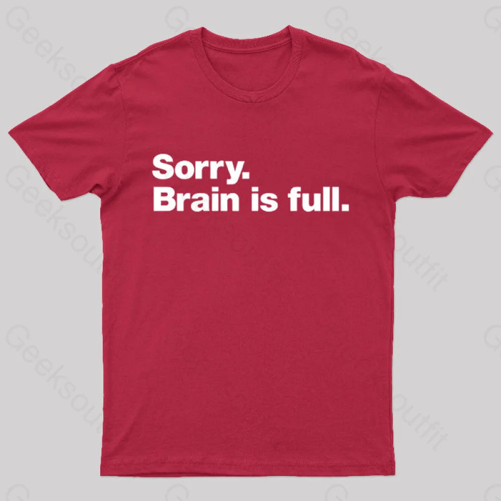 Sorry Brain Is Full Nerd T-Shirt Red / S