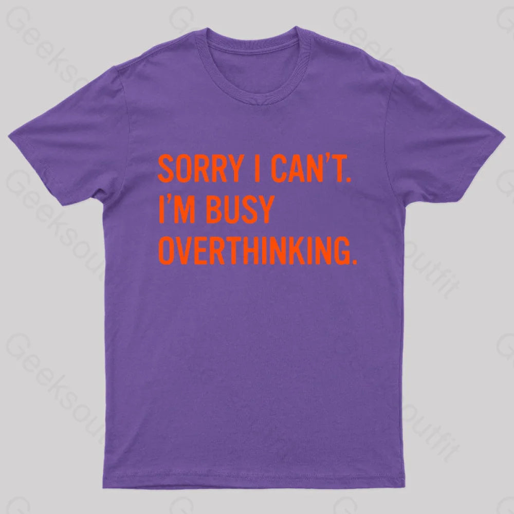 Sorry I Can’t I’m Busy Overthinking Nerd T-Shirt Purple / S