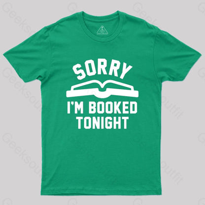 Sorry Im Booked Tonight T-Shirt Green / S