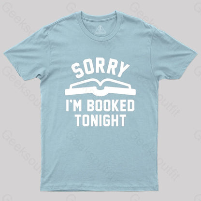 Sorry Im Booked Tonight T-Shirt Light Blue / S