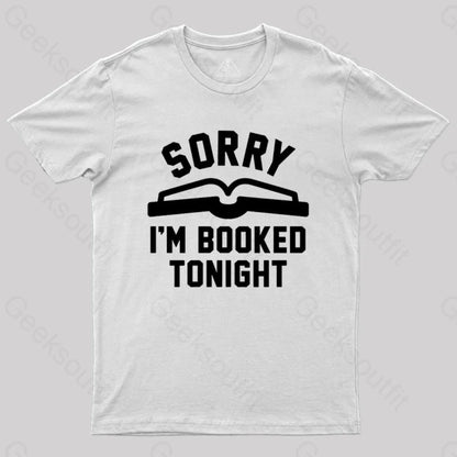 Sorry Im Booked Tonight T-Shirt White / S