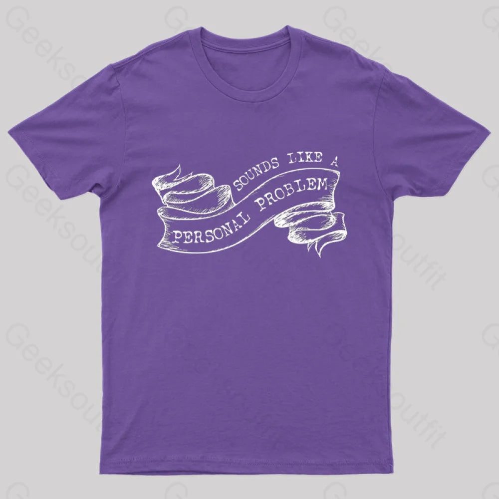 Sounds Like A Personal Problem T-Shirt Purple / S