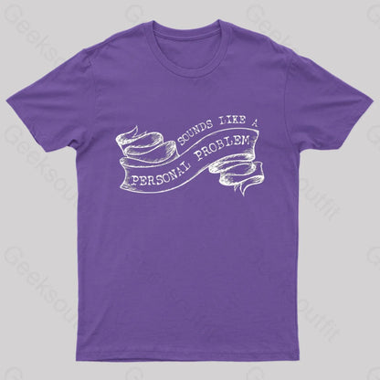 Sounds Like A Personal Problem T-Shirt Purple / S