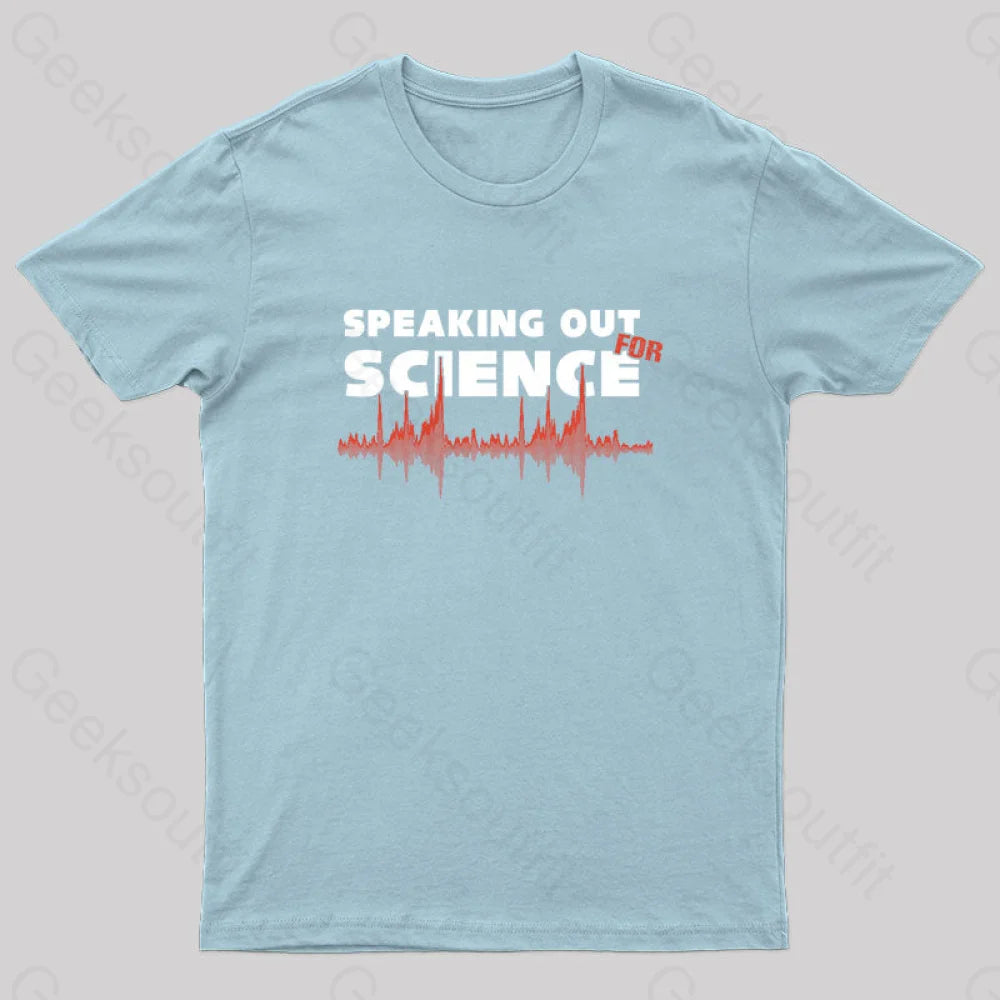 Speaking Out For Science Geek T-Shirt Light Blue / S Yc