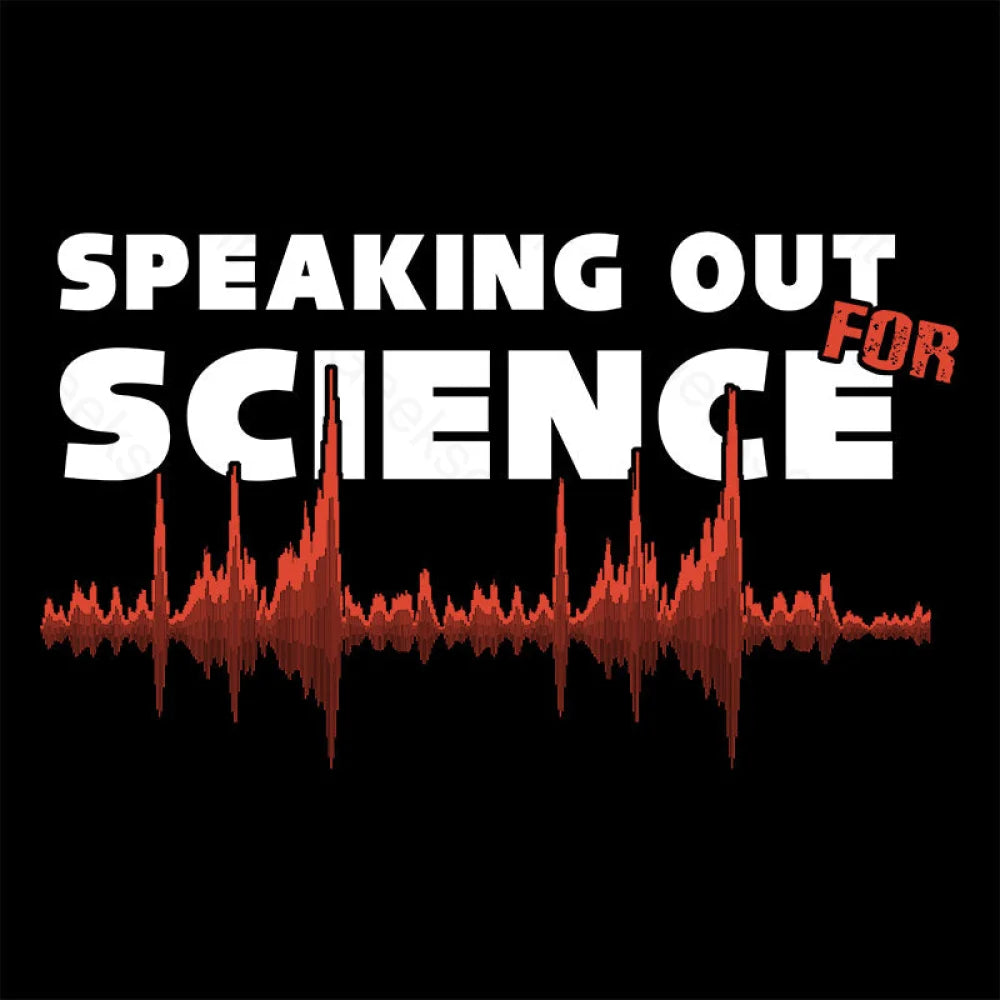 Speaking Out For Science Geek T-Shirt Yc