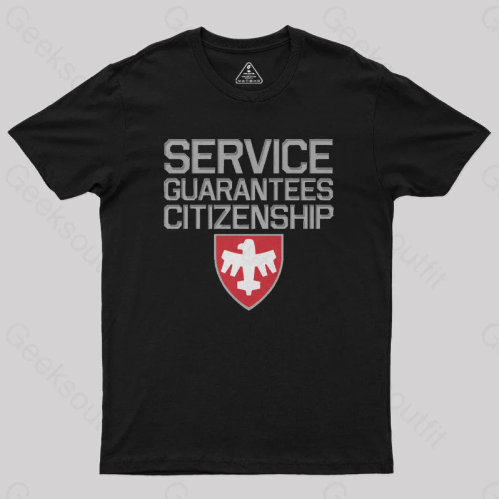 Starship Troopers Service Guarantees Citizenship Geek T-Shirt Black / S