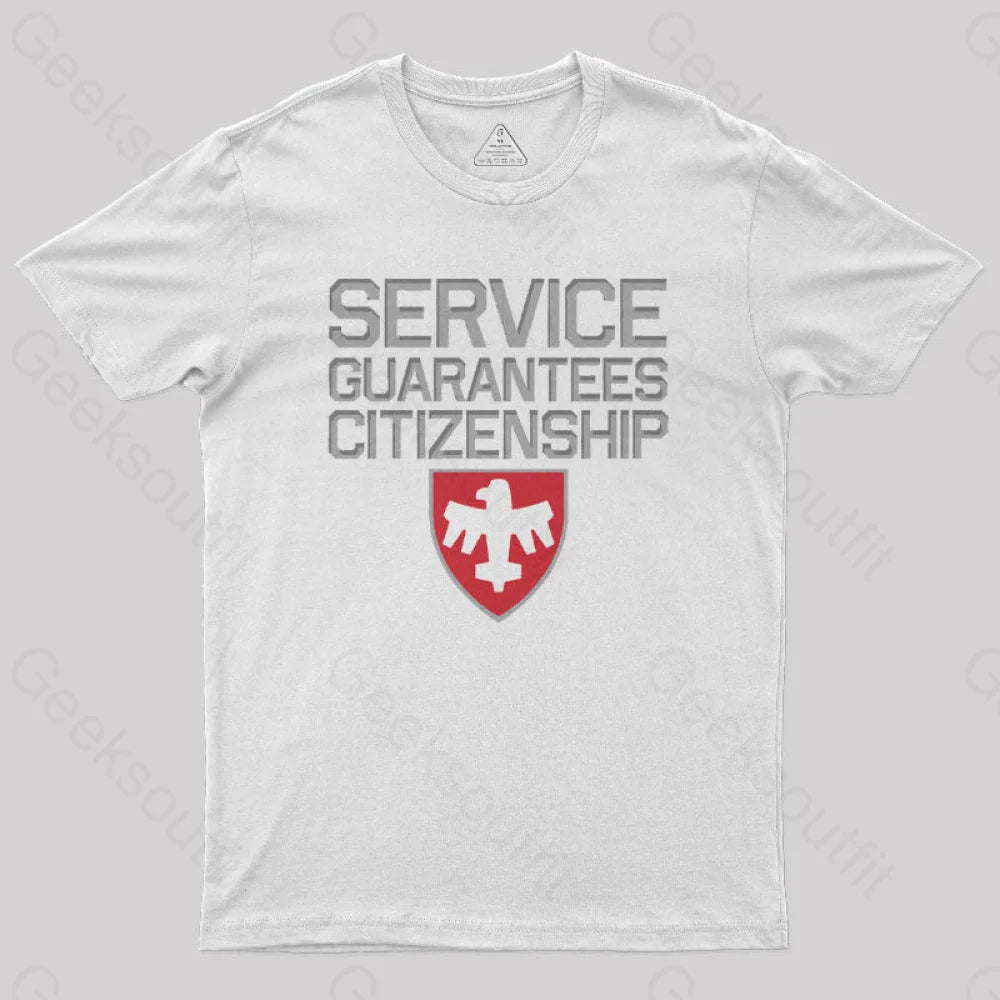 Starship Troopers Service Guarantees Citizenship Geek T-Shirt White / S