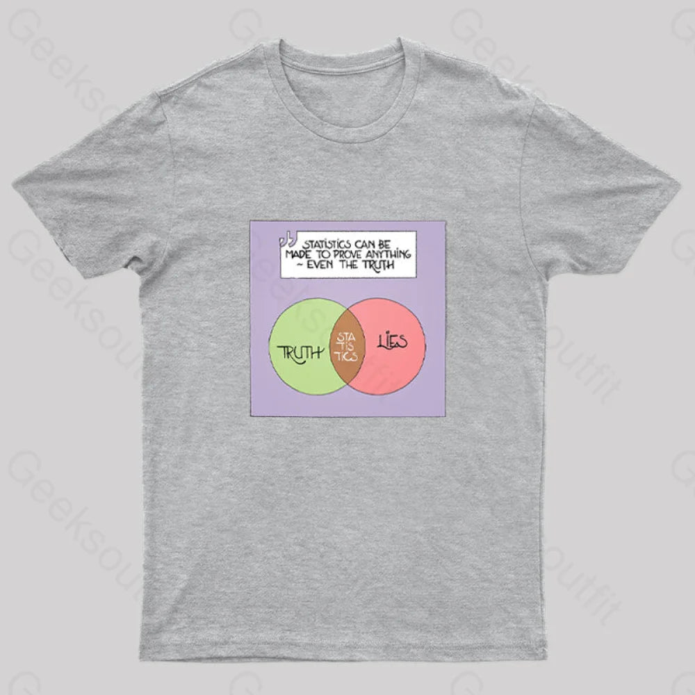 Statistics Can Be Made To Prove Anything Geek T-Shirt Grey / S