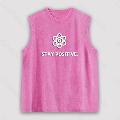 Stay Positive Motivational Proton Unisex Washed Tank Pink / S