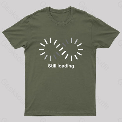 Still Loading Geek T-Shirt Army Green / S