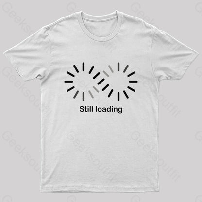 Still Loading Geek T-Shirt White / S