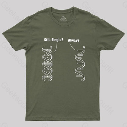 Still Single Always Funny Biology T-Shirt Army Green / S